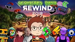 Geometry Dash Rewind 2018: The Community Controls Rewind | #GDRewind