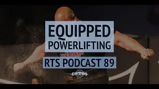 RTS Roundtable Equipped Powerlifting Considerations