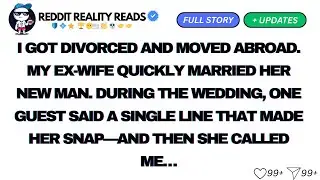 I GOT DIVORCED AND MOVED ABROAD. MY EX-WIFE QUICKLY MARRIED HER NEW MAN...