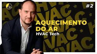 HVAC Tech - Aula 02: Aquecimento do ar