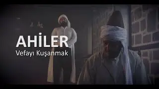 AHİLER Vefayı Kuşanmak kısa filmi