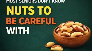 Over 65? 4 Nuts You MUST Eat and 4 You Should STAY  AWAY! Senior Health 