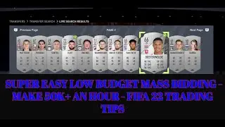 FIFA 22 TRADING TIPS - SUPER EASY LOW BUDGET MASS BIDDING - MAKE 50K+ AN HOUR - FIFA 22 TRADING TIPS