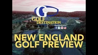 Golf Destination: New England Golf Preview