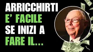 NON DIVENTERAI MAI RICCO SE NON SEGUI QUESTO CONSIGLIO DI CHARLIE MUNGER