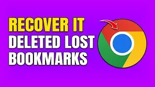 How To Recover Deleted Bookmarks in Google Chrome