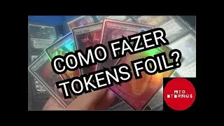 TUTORIAL - COMO FAZER TOKEN/FICHA FOIL DE MAGIC THE GATHERING!