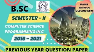 Computer Semester Semester - 2 | Previous Years Question Papers |2016 - 2021|OSMANIA UNIVERSITY|B.Sc