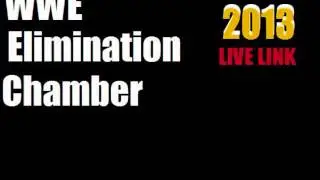 WWE Elimination Chamber 2013 - 2/17/2013  FULL SHOW HD