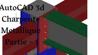 Charpente Metallic AutoCAD 3d Partie 1