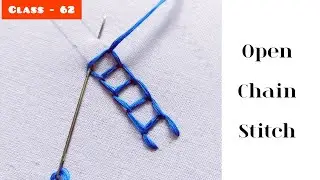[Class - 62] How to do Open Chain Stitch.