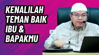 Berbuat Baiklah Kepada Teman Baik Ibu dan Bapakmu | Ustadz Dr. Firanda Andirja, M.A