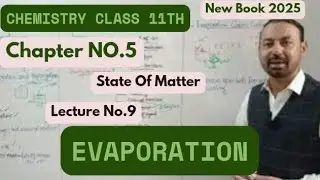 Evaporation |Chapter No.5|State Of Matter|Chemistry 11th  Class New Book 2025.