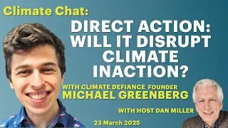 Direct Action: Will It Disrupt Climate Inaction? with Michael Greenberg