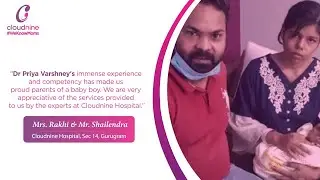 Rakhi & Shailendra | Cloudnine Hospital, Sector 14, Gurgaon|Testimonial