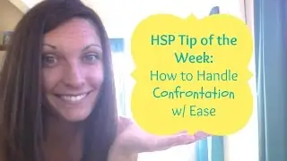How to Handle Confrontation as a High Sensation Seeking, Highly Sensitive Person