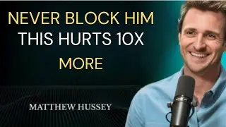 Never Block Him — This Hurts 10x More | Matthew Hussey Motivation