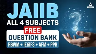 JAIIB All 4 Subjects FREE Question Bank | RBWM + IE and IFS + AFM + PPB