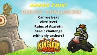 Can we beat Ruins of Acaroth Heroic Challenge with only archer towers? (Veteran difficulty)