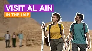 Visit Al Ain in the UAE | Experience Abu Dhabi