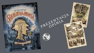 W głowie Sherlocka Holmesa - Tom 1 - Sprawa skandalicznego biletu - #524 Prezentacja i opinia