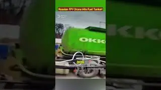 Russian FPV Drone Hits Civilian Fuel Tanker!