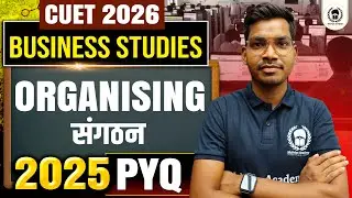 CUET 2026 Business Studies All PYQ | Organising 2025 pyq | Cuet 2026 Business Studies | Akash Sir