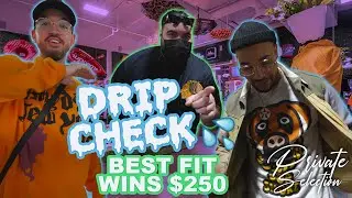 DRIP CHECK! *Best Fit Wins $250*
