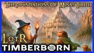 Закладываем фундамент Минас Тирита! — Timberborn, Властелина колец, эпизод 4