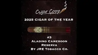 Обратный отсчет до &laquo;Сигары года 2025&raquo; (список Coop): №3: Aladino Cameroon Reserva от JRE Tobacco Co.