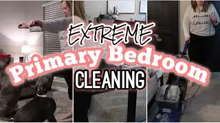 2024 EXTREME CLEAN | PRIMARY BEDROOM  | NEVER NOT CLEANING