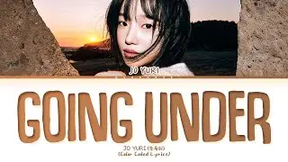 JO YURI Going Under Lyrics (Color Coded Lyrics)