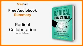 Radical Collaboration by James W. Tamm: 8 Minute Summary