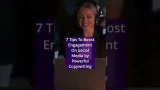 7 Tips To Boost Engagement On Social Media by Powerful Copywriting