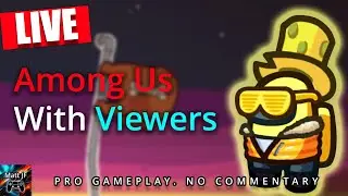 Among Us Live Stream With Viewers | Pro Lobbies (Classic Mode & Hide n Seek Mode) | JOIN