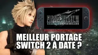 Final Fantasy VII Remake Intergrade sur Nintendo Switch 2 : Un portage impressionnant ?