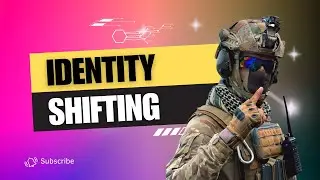 Identity shifting