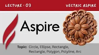 Aspire Tutorial Part 3 | Circle, Ellipse, Rectangle, Polygon, Star, Polyline, Arc | Digital Effect
