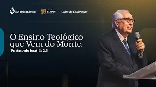 AD Templo Central 30 Anos Stadec l Pr. Antonio José - O Ensino Teológico que vem do Monte. Is 2.3