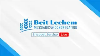 Shabbat Service  - Torah Portion Bo 1/24/26 | Beit Lechem Messianic Congregation