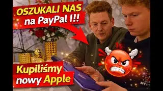OSZUSTWO NA PAYPAL *straciliśmy kasę* NOWY SPRZĘT APPLE