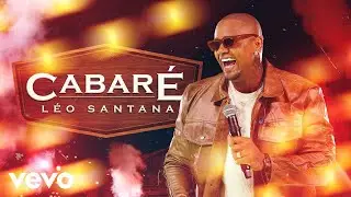 L&eacute;o Santana - Cabar&eacute; (Ao Vivo Em Goi&acirc;nia / 2023)