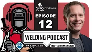 CWBA Welding Podcast - Skills Canada Series Season 3 Episode 12 - Chris Browton