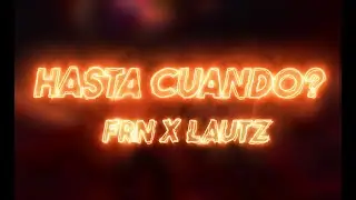 HASTA CUANDO? | FRN X LAUTZ (prod. nikill)