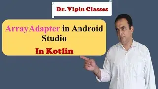 Array Adapter in Android Studio | ListView with Array Adapter in Android | Dr Vipin Classes