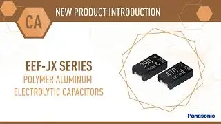 New Product Introduction: EEF-JX Series Polymer Aluminum Electrolytic Capacitors