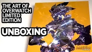 UNBOXING: Art of Overwatch Limited Edition