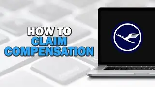How To Claim Compensation On Lufthansa (Quick Tutorial)