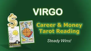 Virgo Career  & Money Tarot Reading | Steady Wins!