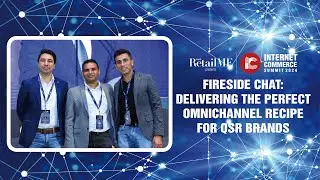 FIRESIDE CHAT: DELIVERING THE PERFECT OMNICHANNEL RECIPE FOR QSR BRANDS